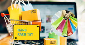 Hàng xách tay là gì? Cách thức mua được hàng xách tay giá rẻ