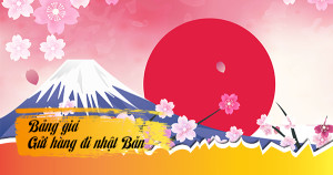 Bảng giá gửi hàng đi Nhật Bản