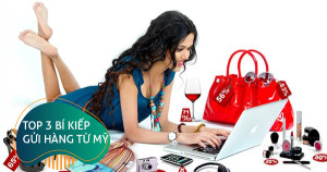 Top 3 bí quyết gửi hàng Mỹ về Việt Nam giá rẻ