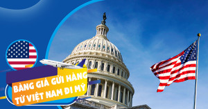 Bảng giá gửi hàng từ Việt Nam đi Mỹ năm 2023