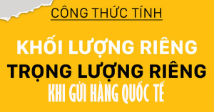 Hướng dẫn tính chọn khối lượng đơn hàng gửi quốc tế