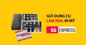 Dịch vụ gởi dụng cụ làm Nail từ Sài  Gòn đi Mỹ giá rẻ