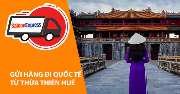 Dịch vụ gửi hàng từ Huế đi Mỹ - Úc _ Canada - Hàn - Nhật - Châu Âu