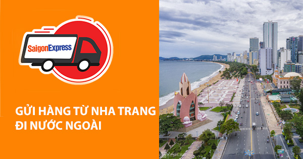 Dịch vụ gửi hàng từ Nha Trang đi Mỹ - Úc - Canada - Âu - Hàn - Nhật