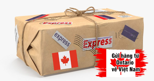 Gửi hàng từ bang Ontario Canada về Sài Gòn