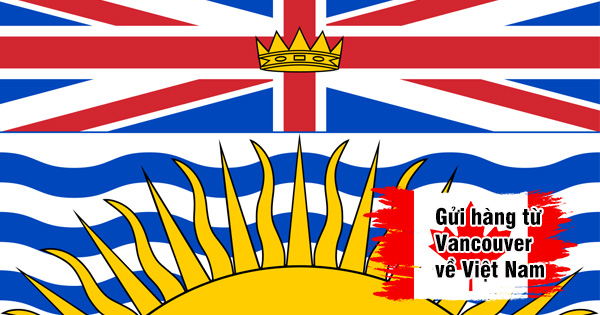 Gửi hàng từ Vancouver bang British Columbia về Sài Gòn
