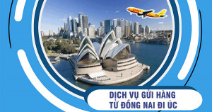 Dịch vụ gửi hàng  đi Úc từ Đồng Nai
