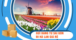 Dịch vụ gửi hàng từ Sài Gòn đi Hà Lan