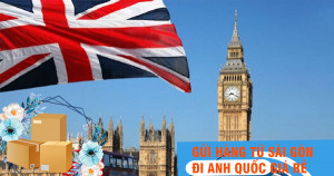 Dịch vụ gửi hàng từ Sài Gòn đi Anh (UK) giá rẻ