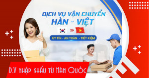 Dịch vụ vận chuyển  -  nhập khẩu hàng hóa từ Hàn Quốc về Việt Nam