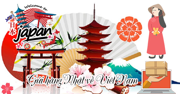 Dịch vụ gửi hàng hóa từ Nhật Bản về Việt Nam