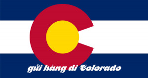 Dịch vụ gửi hàng từ Sài Gòn đi Colorado(Mỹ) giá rẻ