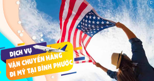 Gửi hàng từ Bình Phước đi Mỹ