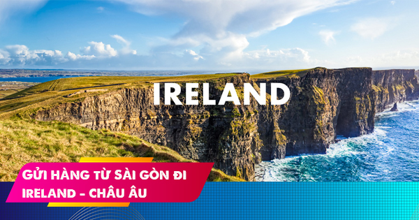 Dịch vụ gửi hàng từ Sài Gòn đi Ireland giá rẻ