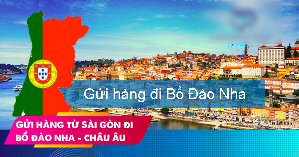 Dịch vụ gửi hàng từ Sài Gòn đi Bồ Đào Nha giá rẻ